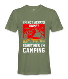 I'm Not Always Grumpy - T-shirt