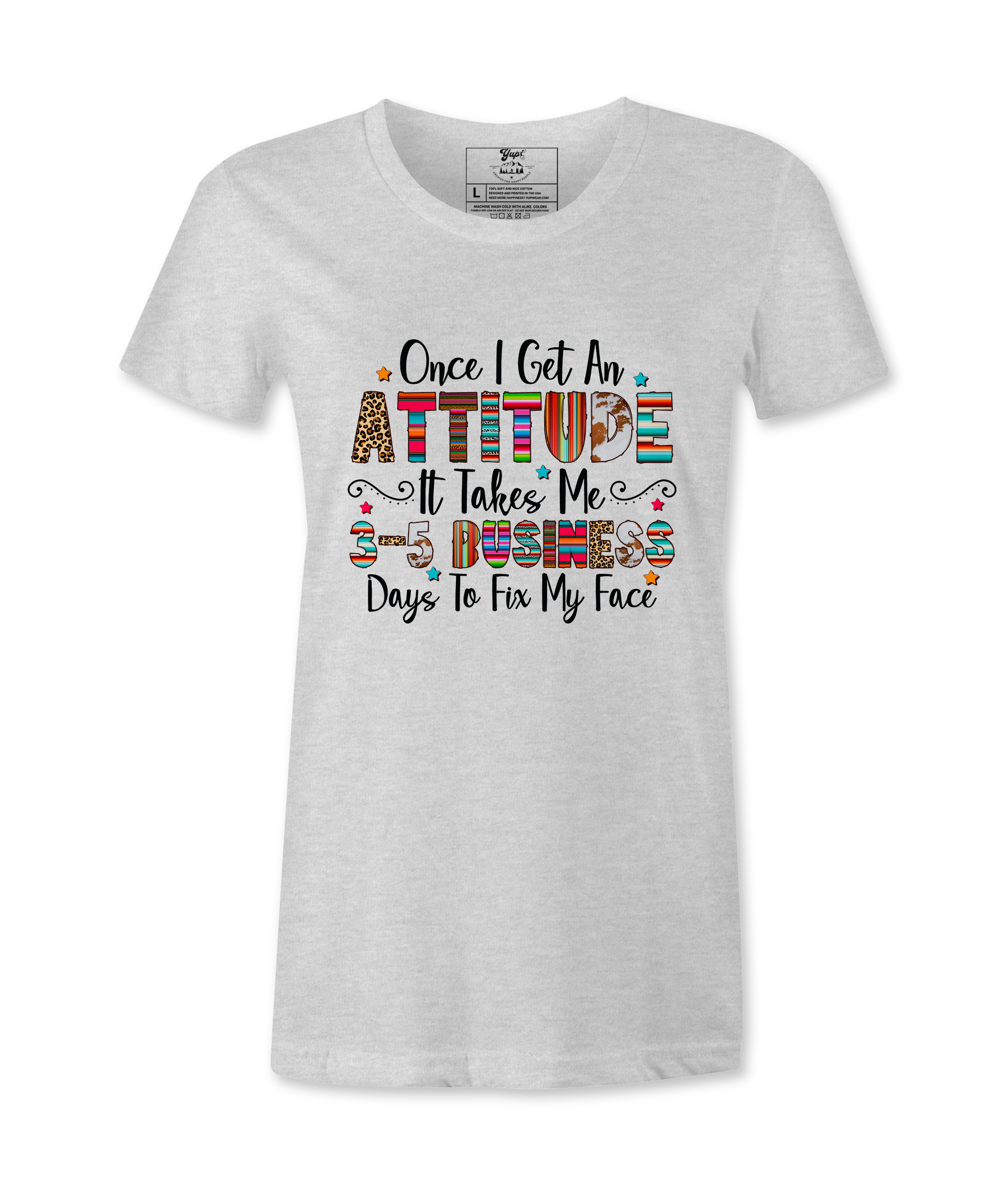 Once I Get An Attitude - T-shirt