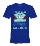 I Just Want To Go Camping - T-shirt