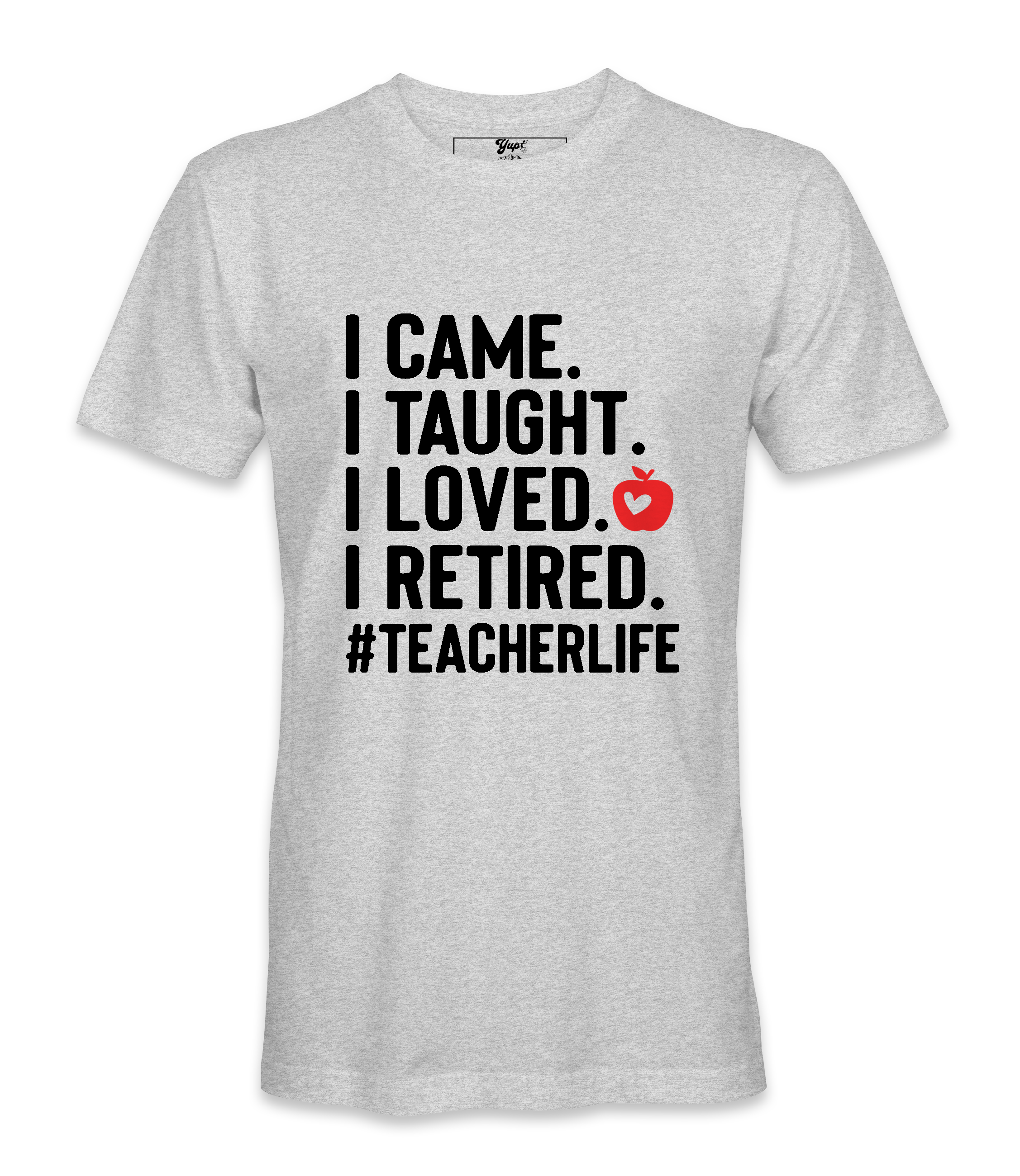 I Came, I Taught - T-shirt