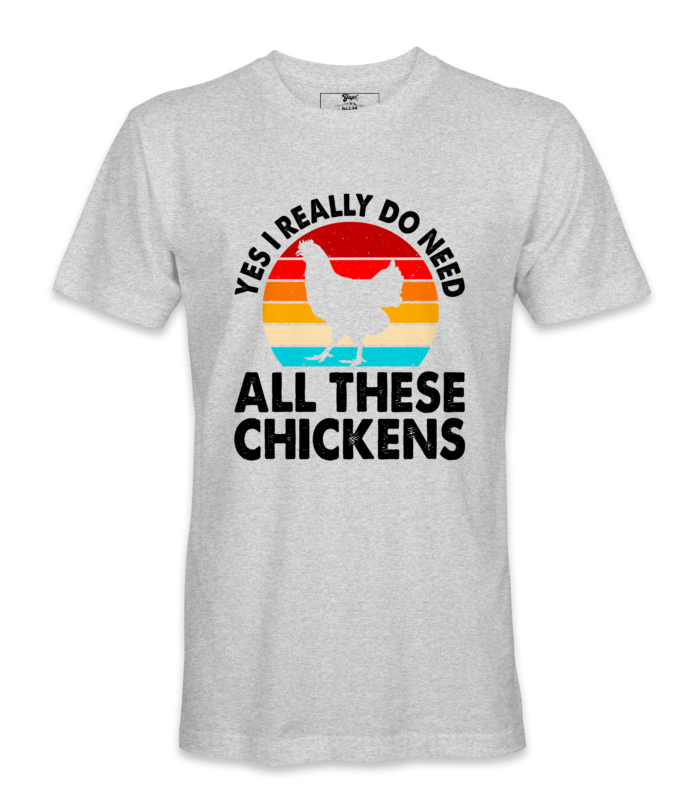 Yes, I Really Do Need All..  - T-shirt