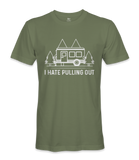 I Hate Pulling Out - RV Life - T-shirt