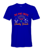 No One Likes- T-shirt