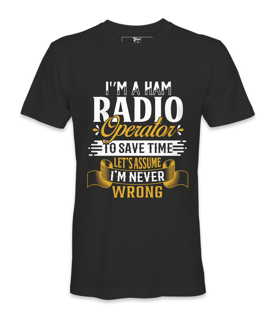 I'm A  Ham Radio Operator - T-Shirt