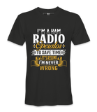 I'm A  Ham Radio Operator - T-Shirt