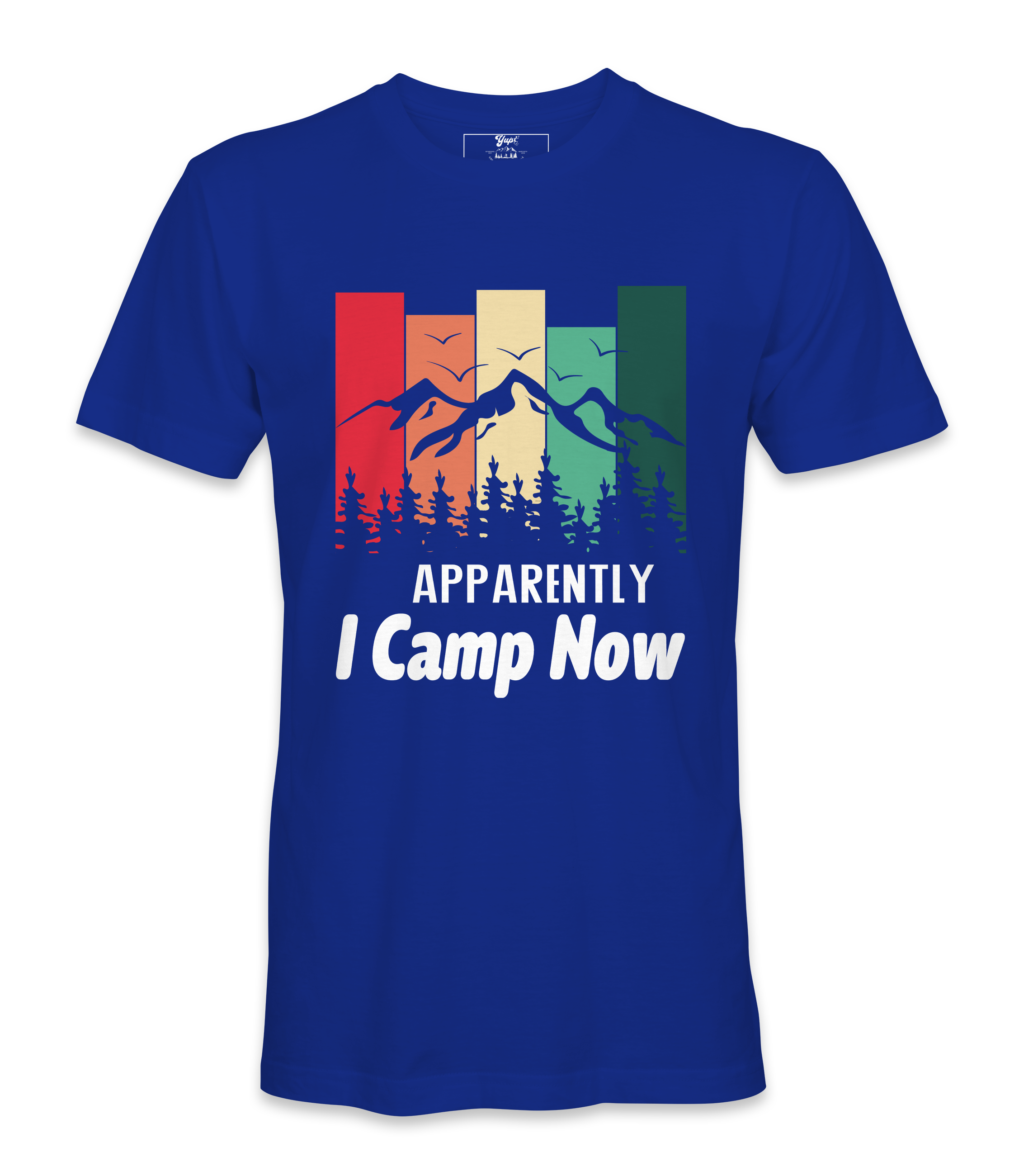 Apparently I Camp Now - T-shirt