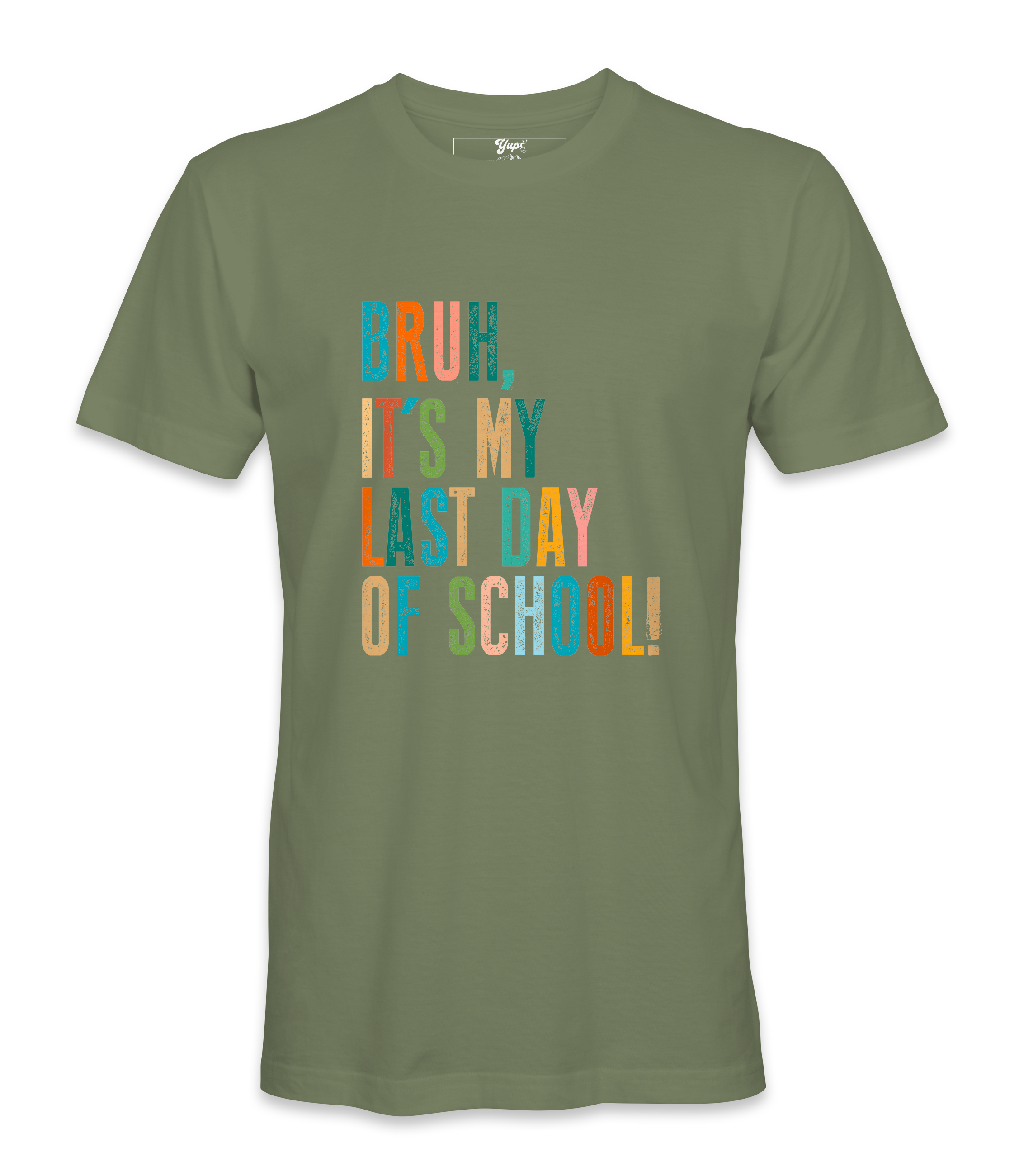 Bruh It's My Last Day- T-shirt