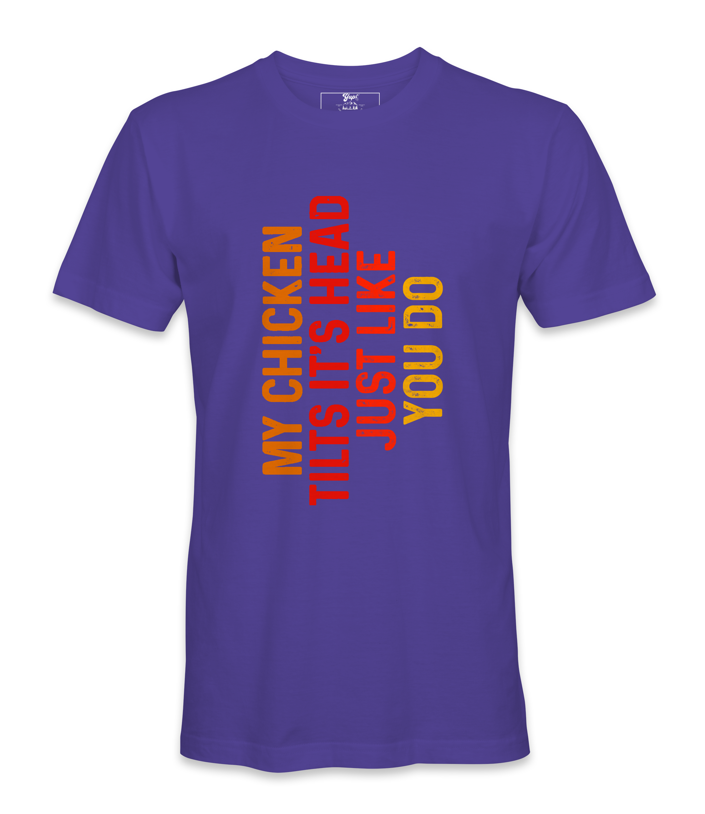 My Chicken Tilt It's Head  - T-shirt