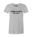Good Witch Bad Attitude - T-shirt