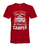 Sorry for what I said - RV Life - T-shirt