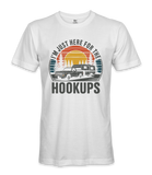 I'm just here for the hookups - RV Life - T-shirt