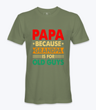Papa Because Grandpa .. T-Shirt