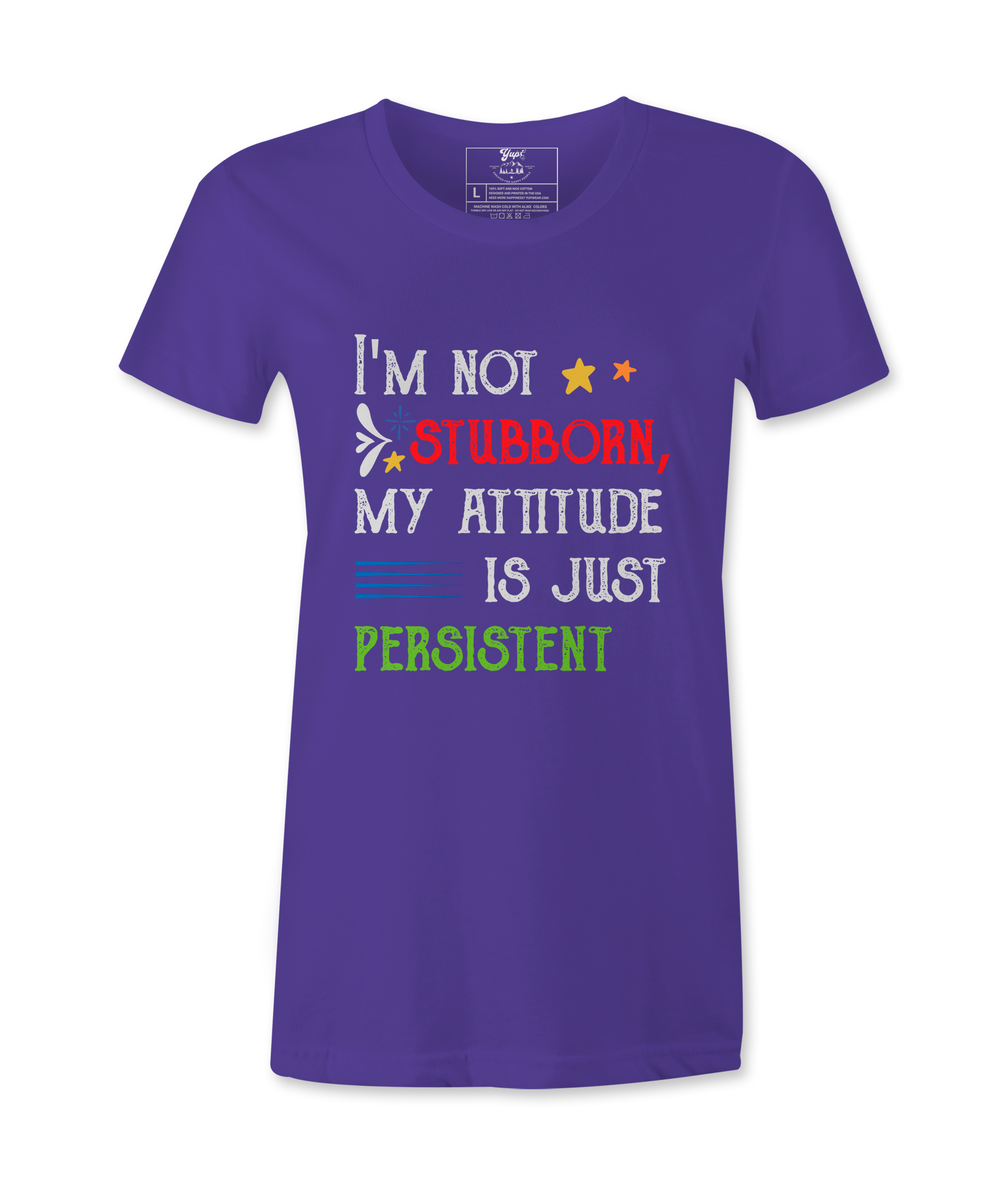 I'M Not Stubborn - T-shirt