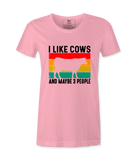 I Like Cows And Maybe 3 People - T-Shirt