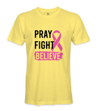 Pray Fight Believe - T-shirt