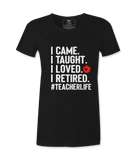I Came, I Taught - T-shirt