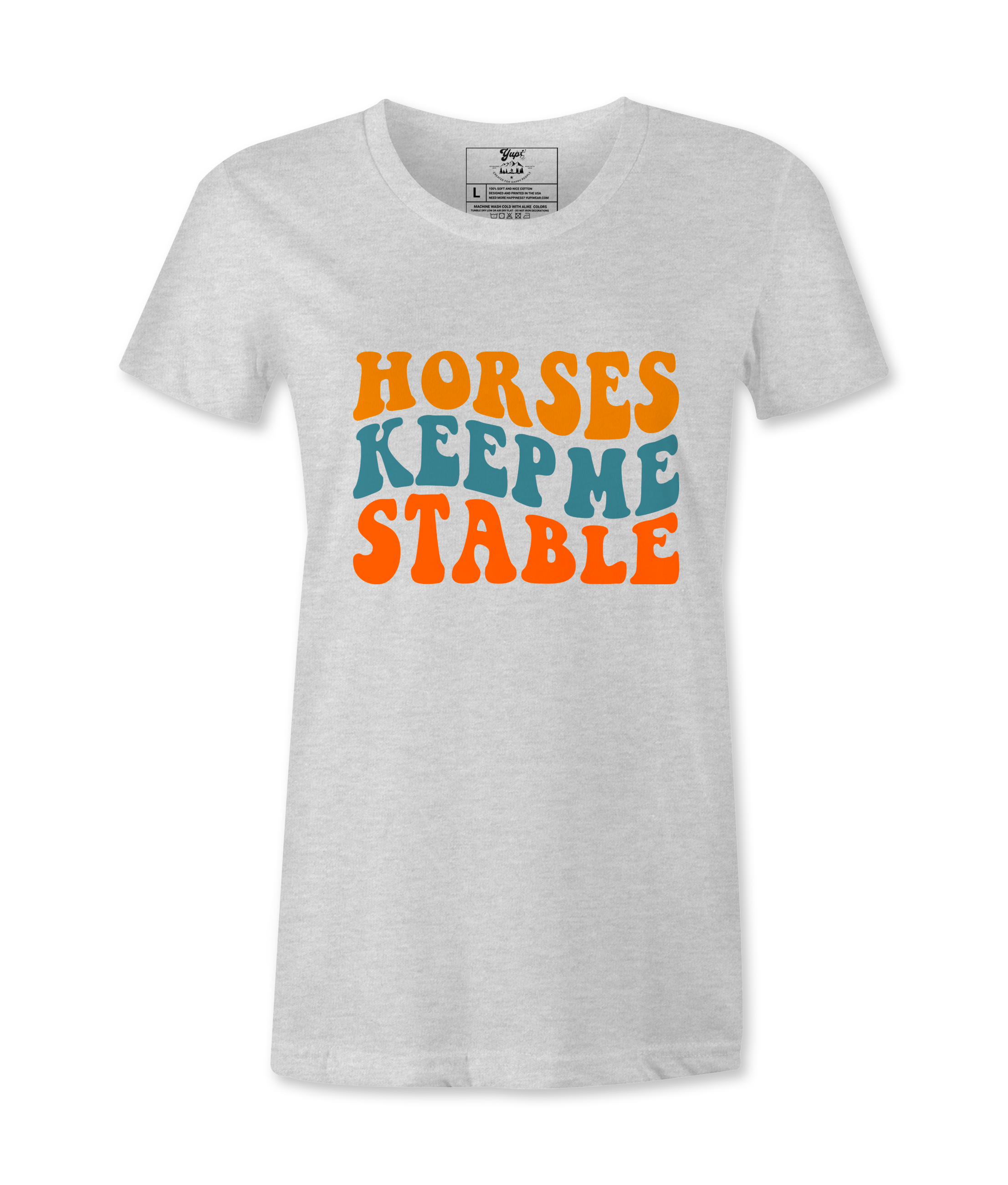 Horses Keep Me Stable - T-shirt