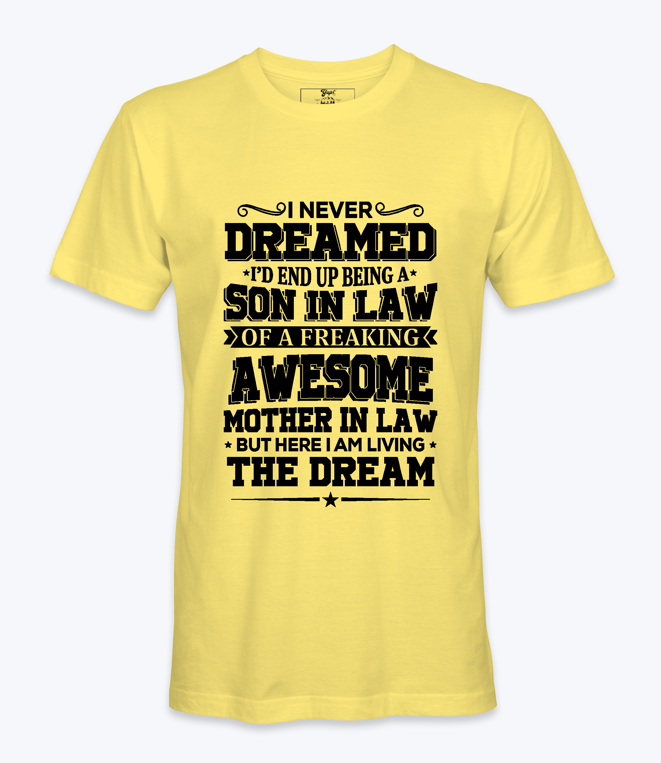 I Never Dreamed - T-shirt