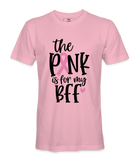 The Pink Is For My BFF - T-shirt