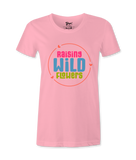 Raising Wild Flowers -T-shirt