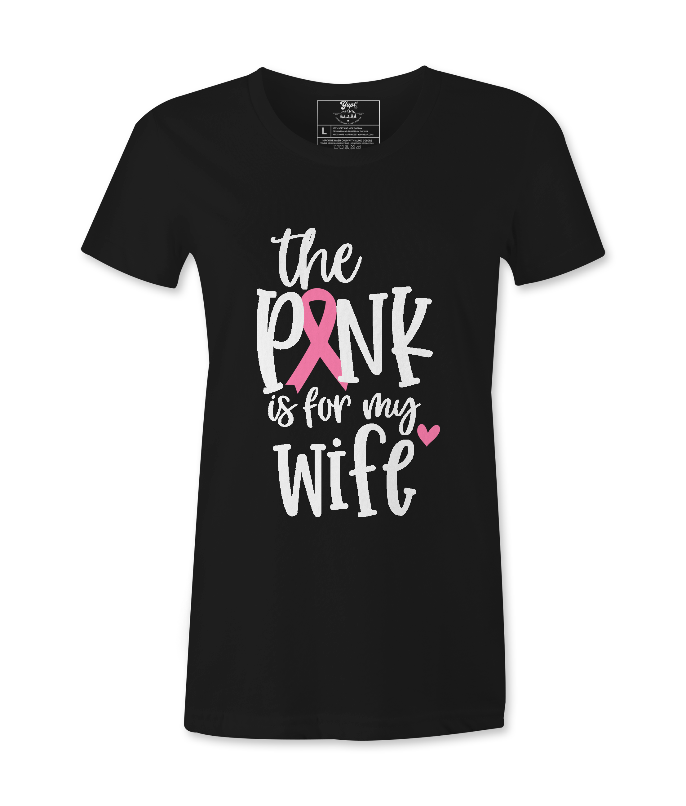 The Pink Is For My Wife- T-shirt