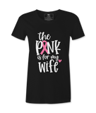 The Pink Is For My Wife- T-shirt