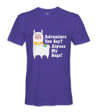 Adventure You Say? - T-shirt