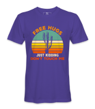 Free Hugs, Just Kidding  - T-shirt
