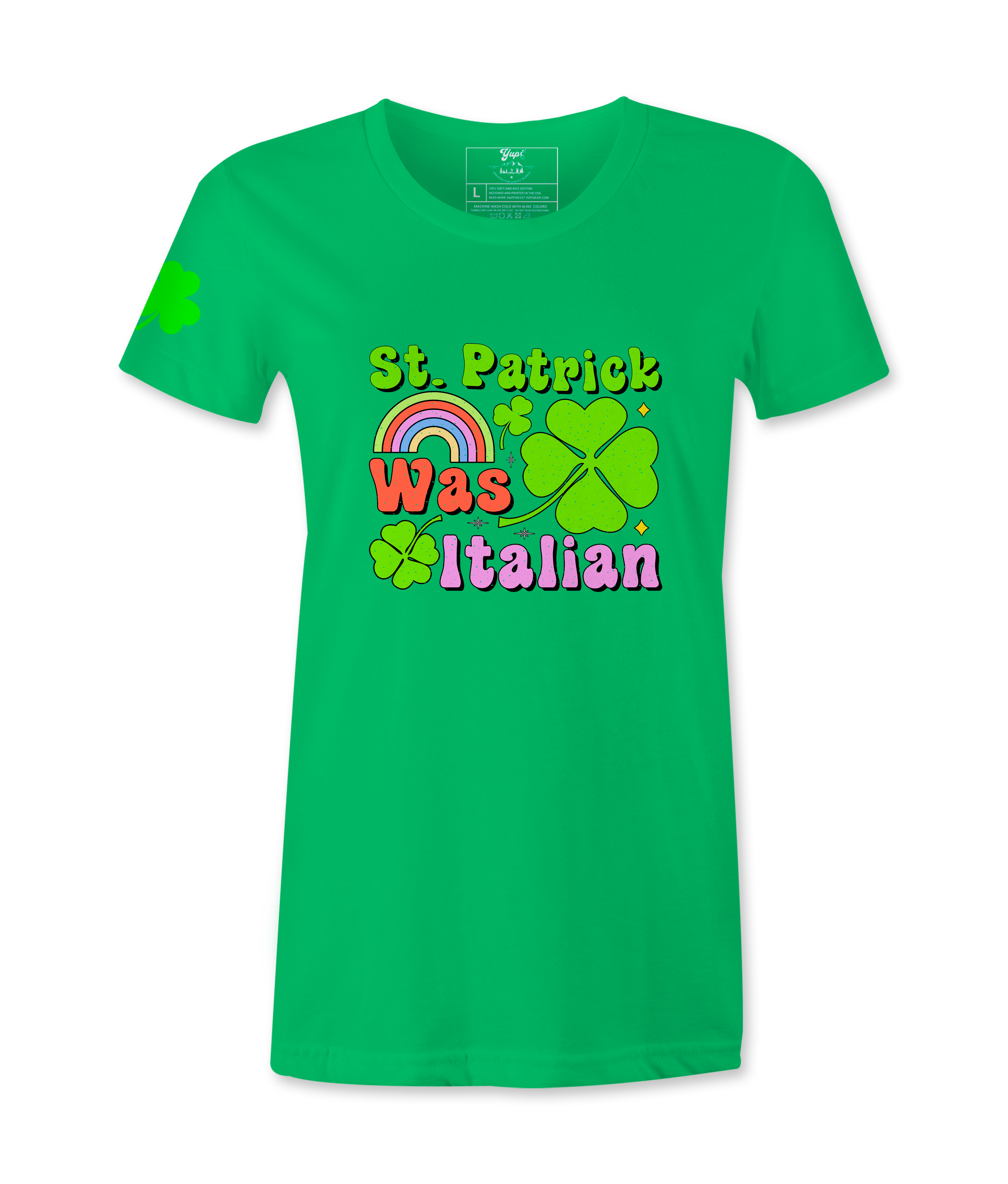 St. Patrick Was Italian - Female T-Shirt