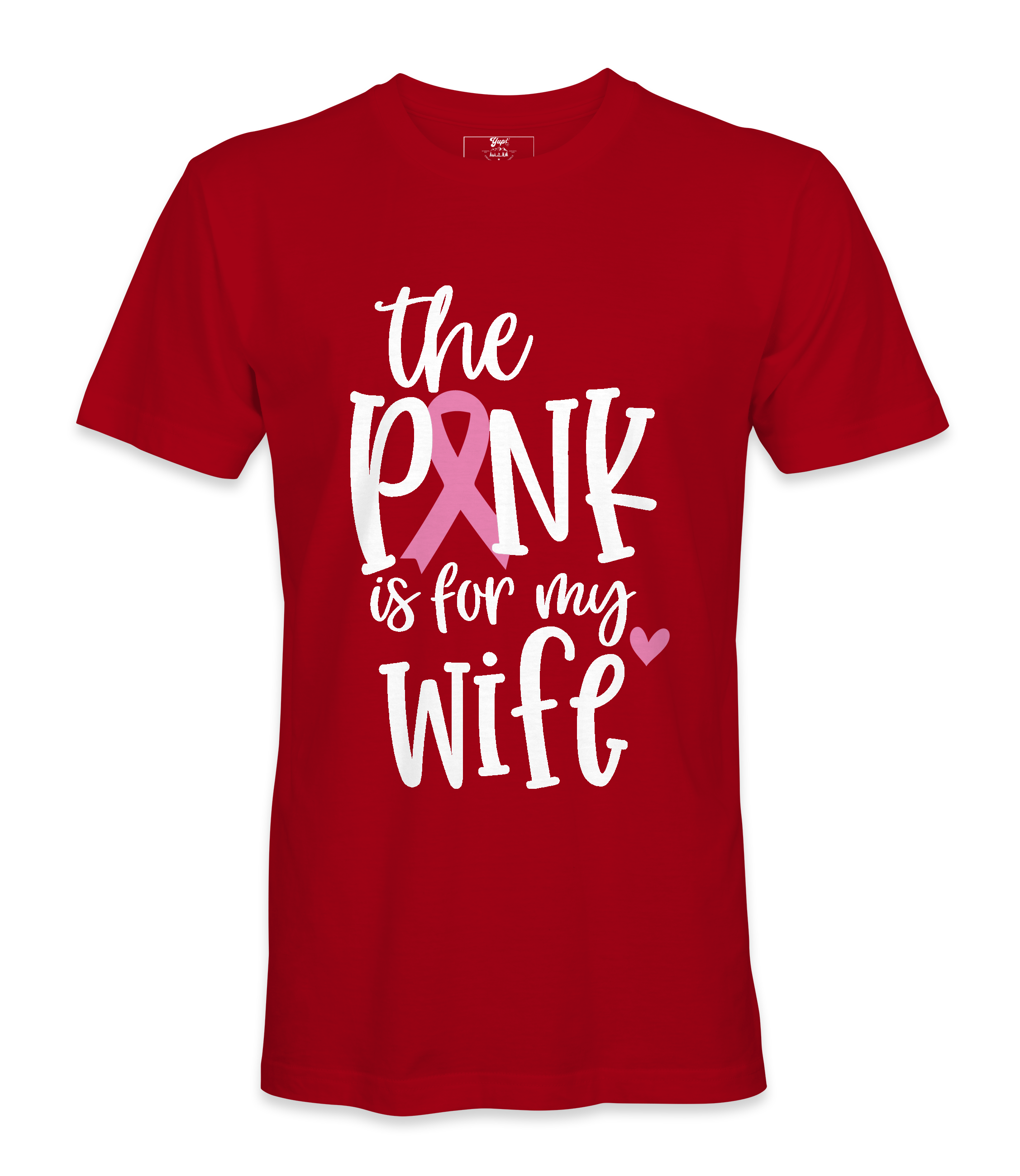 The Pink Is For My Wife- T-shirt