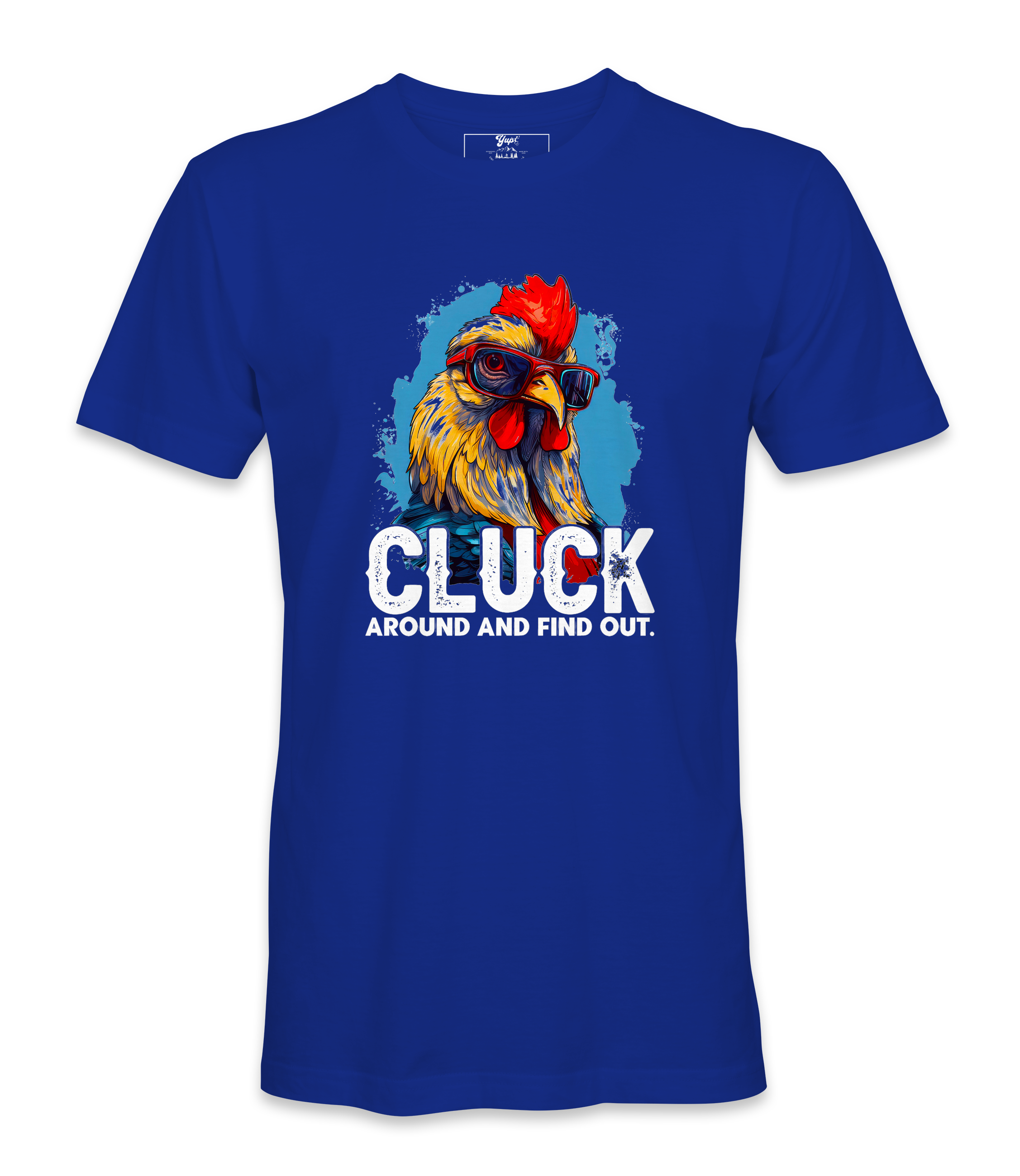 Cluck Around And Find Out - T-shirt