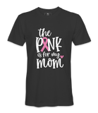 The Pink Is For My Mom - T-shirt