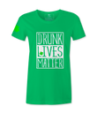 Drunk Lives Matter - Female  T-Shirt