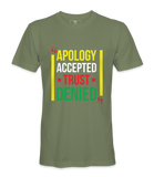 Apology Accepted Trust Denied  T-Shirt