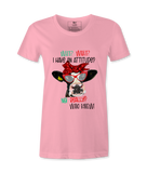 Wait, What,  I Have An Attitude? - T-shirt
