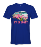 RV in Love? - RV Life - T-shirt