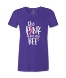 The Pink Is For My BFF - T-shirt