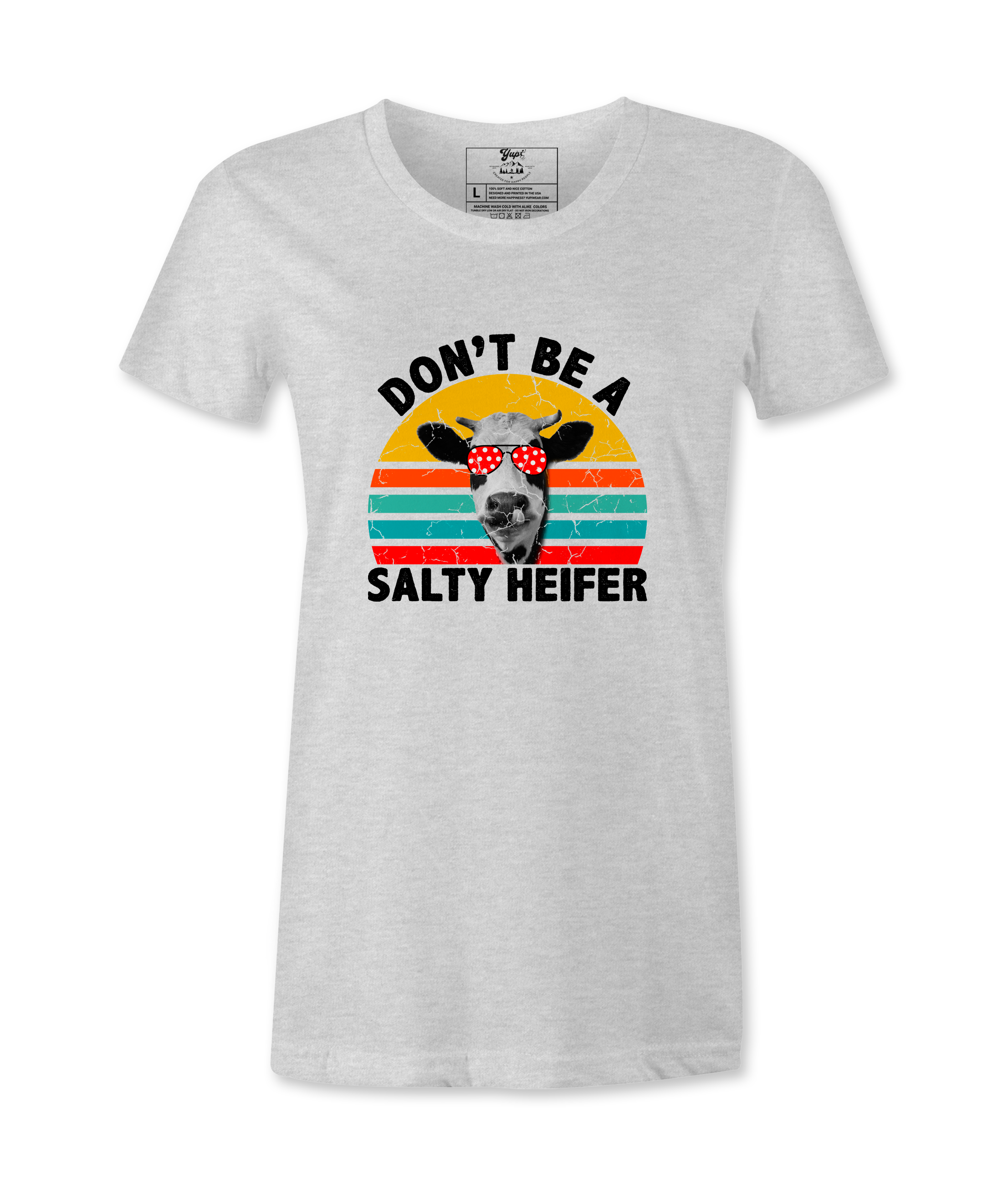 Don't Be A Salty Heifer - T-Shirt