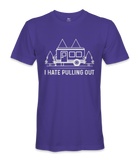 I Hate Pulling Out - RV Life - T-shirt