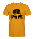 Balls Deep In The Hitch - RV Life - T-shirt