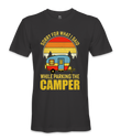 Sorry For What I Said - RV Life - T-shirt