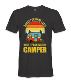 Sorry For What I Said - RV Life - T-shirt