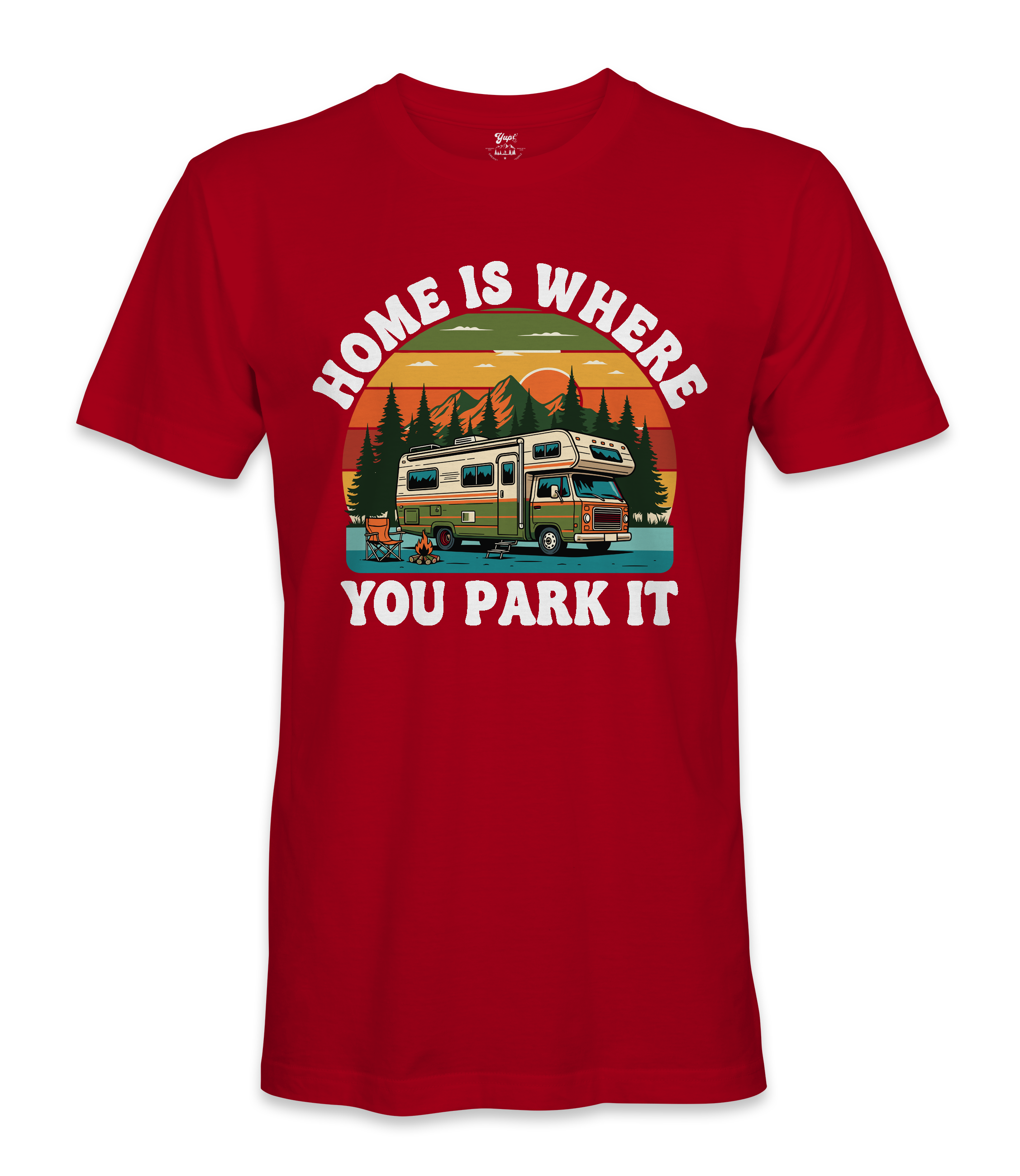 Home is where you park it- RV Life - T-shirt