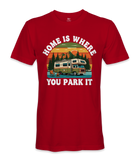 Home is where you park it- RV Life - T-shirt