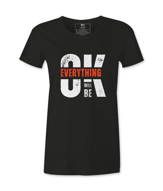 Everything Will Be Ok  - T-shirt