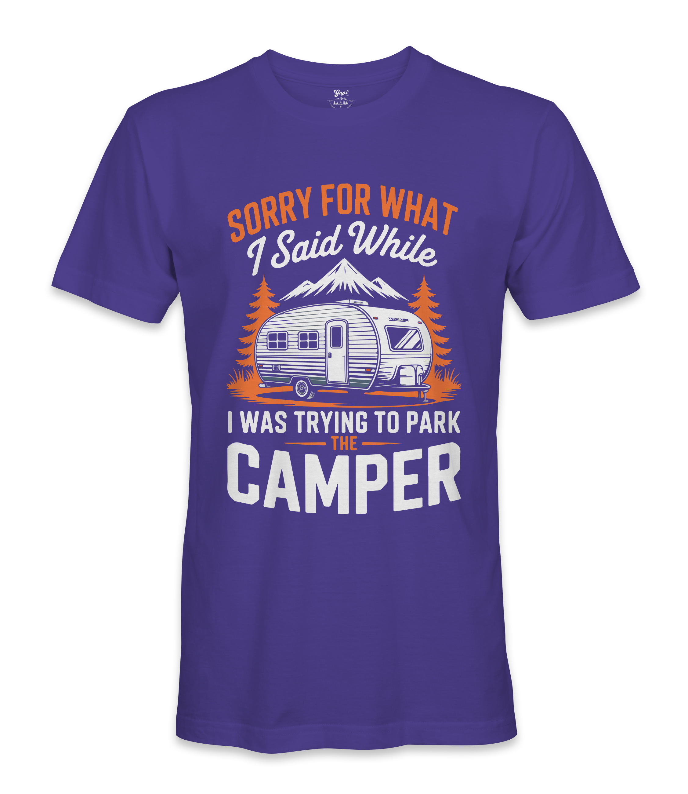 Sorry for what I said - RV Life - T-shirt