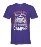 Sorry for what I said - RV Life - T-shirt