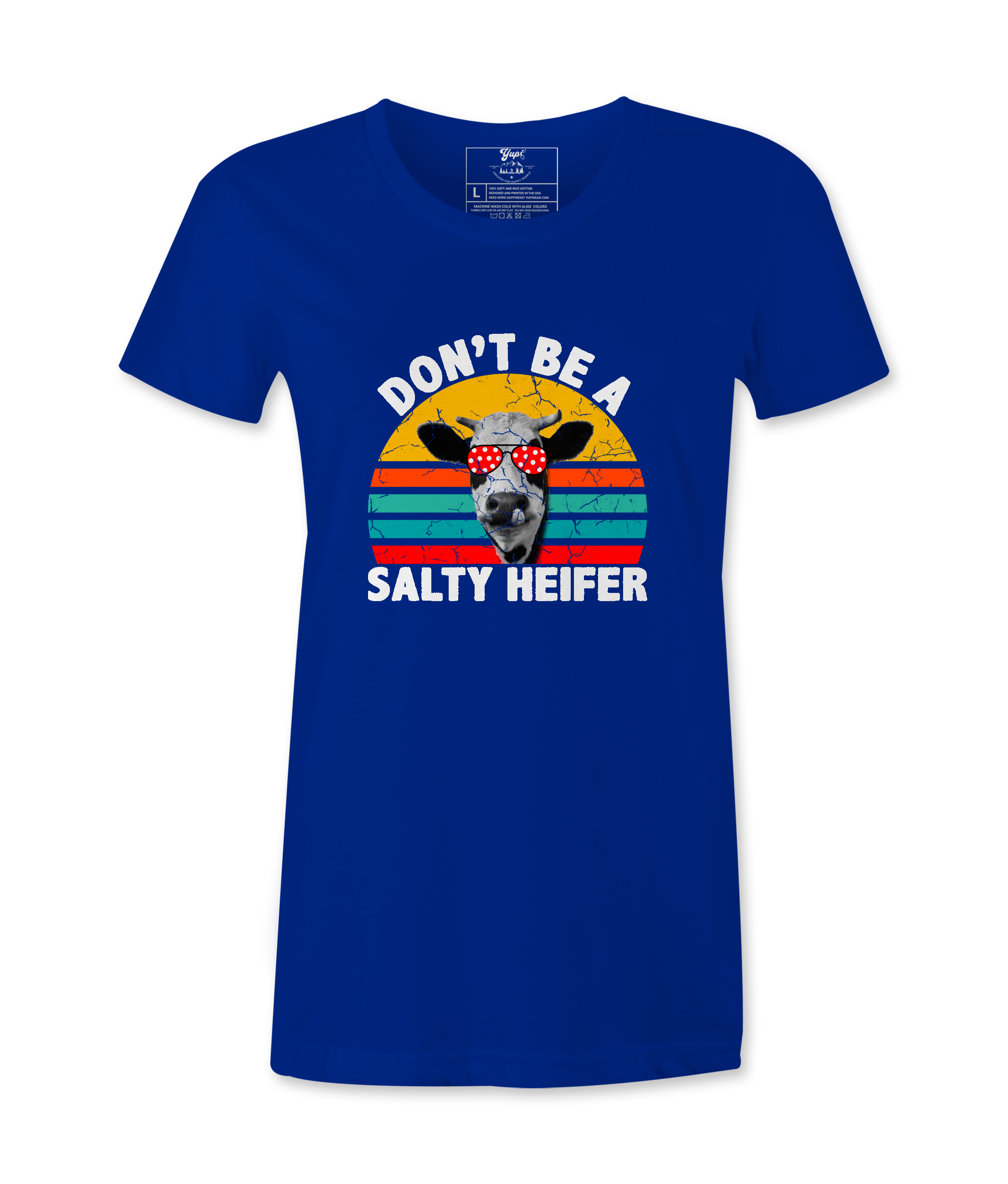 Don't Be A Salty Heifer - T-Shirt