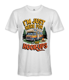I'm just here for the hookups - RV Life - T-shirt
