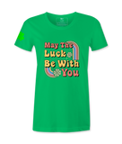 May The Luck Be With You  T-Shirt